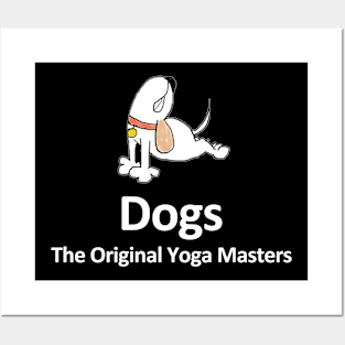 Dogs - The Original Yoga Masters - White Lettering Posters and Art